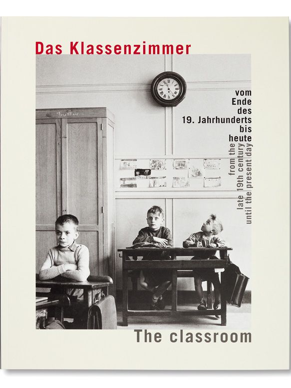 Titelblatt des Buches Das Klassenzimmer - vom Ende des 19. Jahrhunderts bis heute.